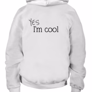 Yes I'm Cool Hoodie - 50/50 Blend - USA Printed by Coni Blau