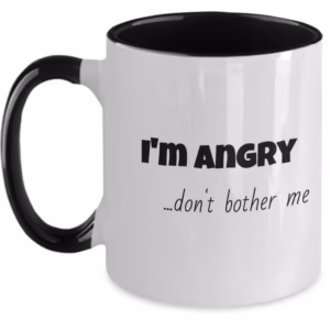 I Am Angry, Don't Bother Me Mug by Coni Blau