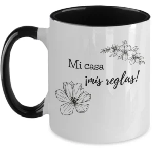 Mi Casa, Mis Reglas - Funny Mug
