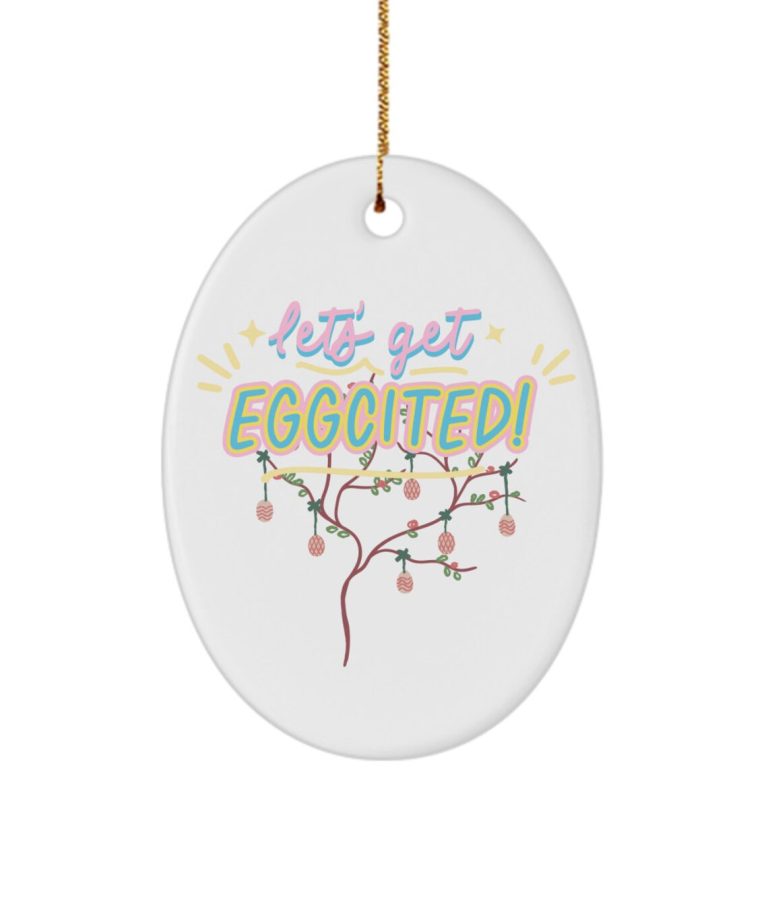 Let's Get Eggcited - Eggs Easter Ornaments for Outdoor Decorations or Basket Stuffers by Coni Blau