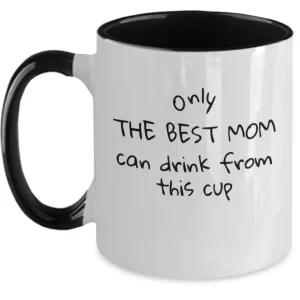 "Only The Best Mom Can Drink From This Cup" Coffee Mug by Coni Blau