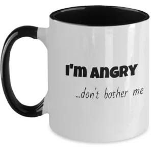 "I Am Angry, Don't Bother Me" Funny Mug by Coni Blau