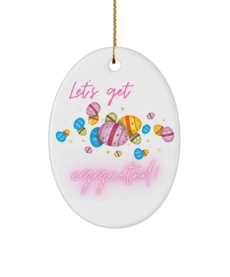 Let's Get Eggcited C - Eggs Easter Ornaments for Outdoor Decorations or Basket Stuffers by Coni Blau
