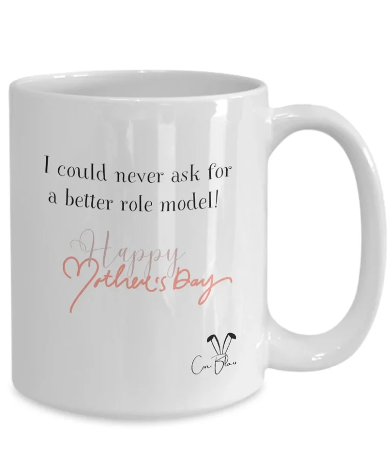 Mother's Day Gift from Daughter -  Role Model Coffee Mug - Mom Mother Gifts - Novelty Gifts for Mom from Daughter by Coni Blau