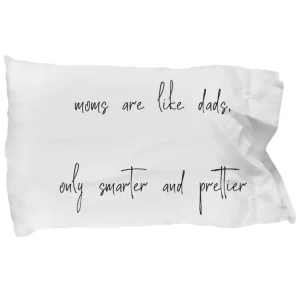 Funny Mom Pillowcase 'Prettier & Smarter' Design Mother's Day Gift - Pillow Cover by Coni Blau