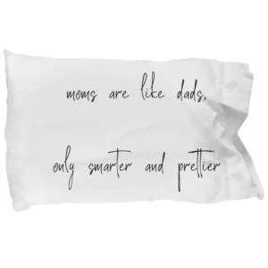 Funny Mom Pillowcase 'Prettier & Smarter' Design Mother's Day Gift - Pillow Cover by Coni Blau