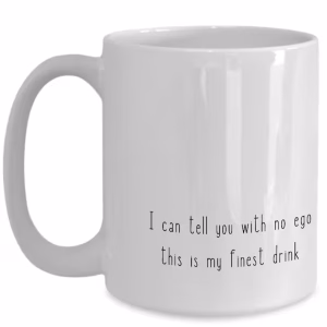 "This is My Finest Drink" Funny Coffee Mug by Coni Blau